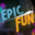 Epic Fun